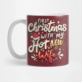 first Christmas with my hot new wife Mug